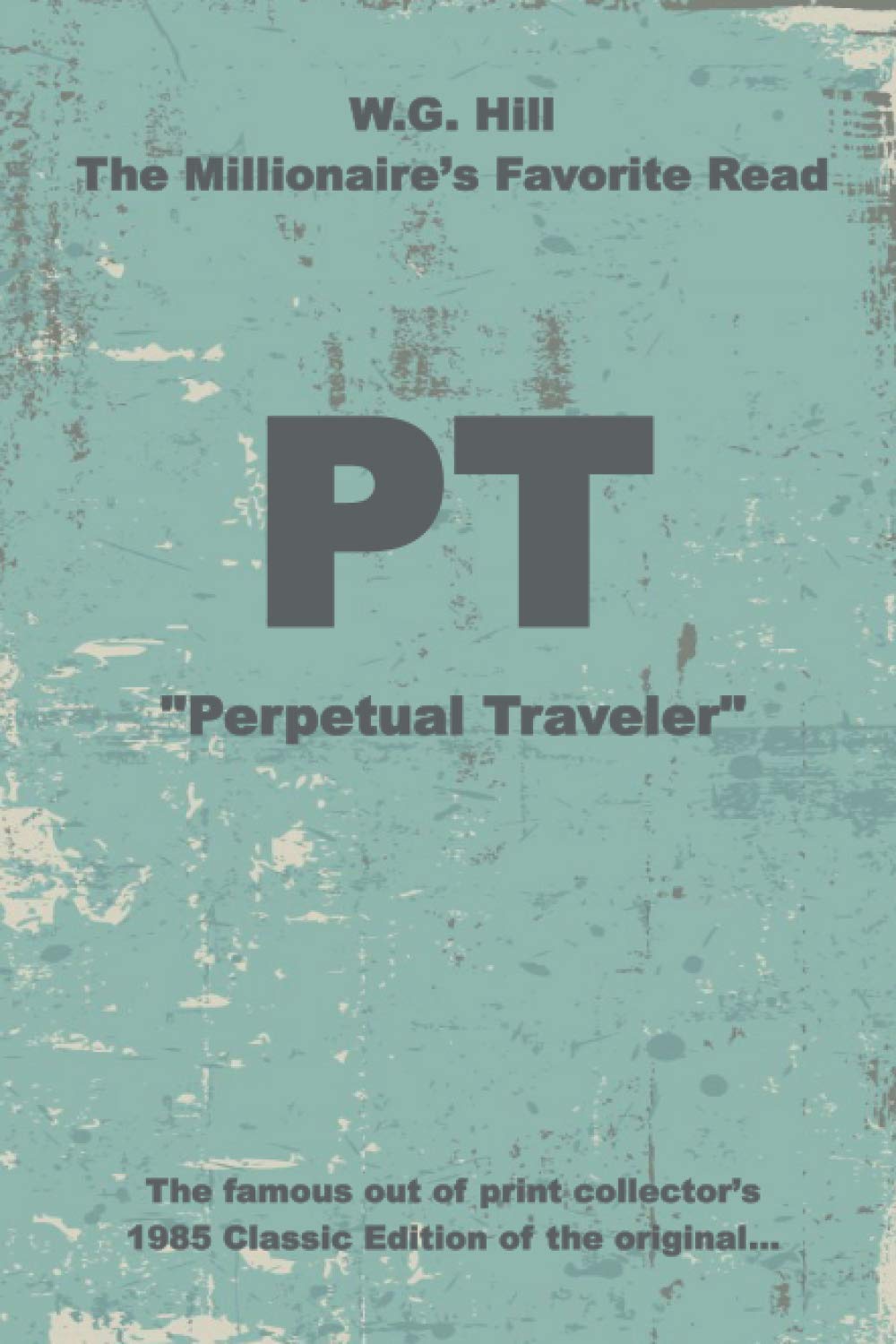 PT: Perpetual Traveler – Historic – W.G. Hill